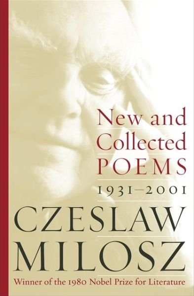 Cover for Czeslaw Milosz · New and Collected Poems: 1931-2001 (Taschenbuch) [Reprint edition] (2017)