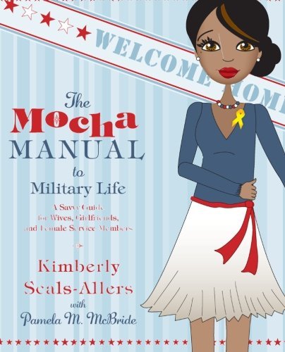 Cover for Pamela M. Mcbride · The Mocha Manual to Military Life: a Savvy Guide for Wives, Girlfriends, and Female Service Members (Mocha Manuals) (Paperback Book) [Original edition] (2009)