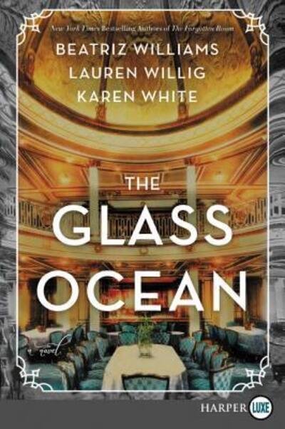 Cover for Beatriz Williams · The glass ocean a novel (Book) [First HarperLuxe edition. [Larger print edition]. edition] (2018)