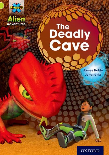 Project X: Alien Adventures: Lime: The Deadly Cave - Project X - James Noble - Books - Oxford University Press - 9780198493488 - September 5, 2013