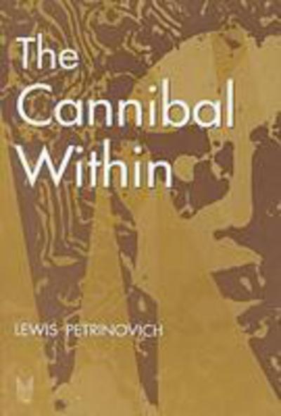 Cover for Lewis Petrinovich · The Cannibal within - Evolutionary Foundations of Human Behavior Series (Paperback Book) (2000)
