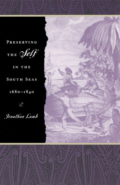 Cover for Jonathan Lamb · Preserving the Self in the South Seas, 1680-1840 (Hardcover Book) (2001)