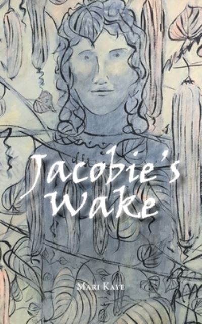 Cover for Mari Kaye · Jacobie's Wake (Paperback Book) (2020)