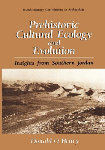 Cover for Donald O. Henry · Prehistoric Cultural Ecology and Evolution: Insights from Southern Jordan - Interdisciplinary Contributions to Archaeology (Hardcover Book) [1995 edition] (1995)