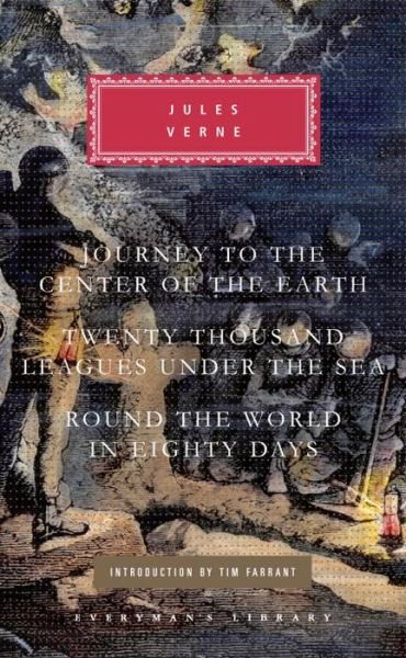 Cover for Jules Verne · Journey to the Center of the Earth, Twenty Thousand Leagues Under the Sea, Round the World in Eighty Days - Everyman's Library Classics Series (Inbunden Bok) (2013)