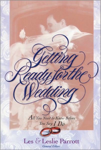 Cover for Parrott, Les and Leslie · Getting Ready for the Wedding: All You Need to Know Before You Say I Do (Paperback Book) (1998)