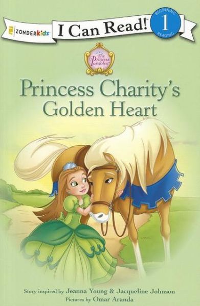Cover for Jeanna Young · Princess Charity's Golden Heart: Level 1 - I Can Read! / Princess Parables (Paperback Book) (2012)