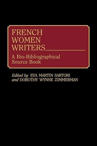 Cover for Eva M. Sartori · French Women Writers: A Bio-Bibliographical Source Book (Inbunden Bok) (1991)