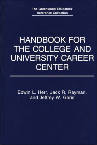 Cover for Jeffrey W. Garis · Handbook for the College and University Career Center - The Greenwood Educators' Reference Collection (Hardcover Book) (1993)