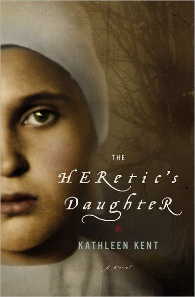Cover for Kathleen Kent · The Heretic's Daughter (Hardcover Book) (2008)