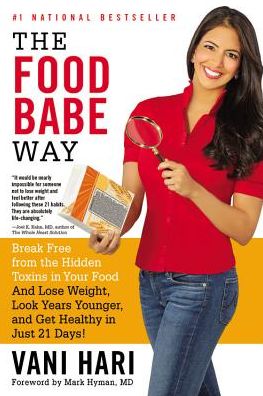 Cover for Vani Hari · The Food Babe Way: Break Free from the Hidden Toxins in Your Food and Lose Weight, Look Years Younger, and Get Healthy in Just 21 Days! (Paperback Book) (2016)