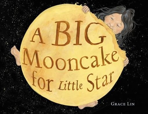 Cover for Grace Lin · A Big Mooncake for Little Star (Innbunden bok) (2018)