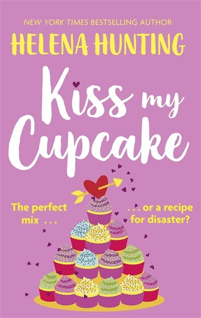 Cover for Helena Hunting · Kiss My Cupcake: a delicious romcom from the bestselling author of Meet Cute (Paperback Book) (2020)