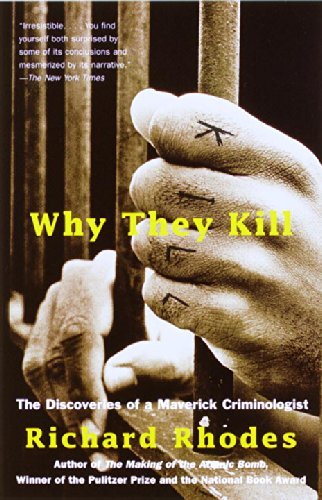 Cover for Richard Rhodes · Why They Kill: the Discoveries of a Maverick Criminologist (Paperback Bog) [1st Vintage Books Ed edition] (2000)