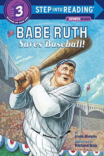 Babe Ruth Saves Baseball! - Step into Reading - Frank Murphy - Libros - Random House USA Inc - 9780375830488 - 22 de febrero de 2005