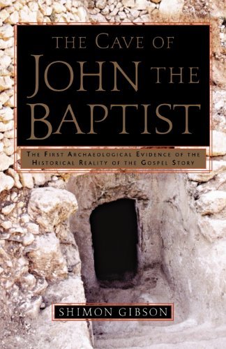 Cover for Shimon Gibson · The Cave of John the Baptist: the First Archaeological Evidence of the Historical Reality of the Gospel Story (Paperback Bog) [Reprint edition] (2005)