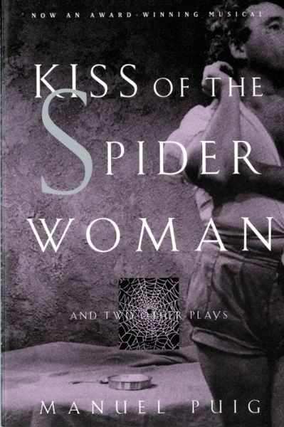 Cover for Manuel Puig · Kiss of the Spider Woman: And Two Other Plays (Paperback Book) [Reprint edition] (1994)