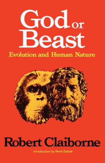 Robert Claiborne · God or Beast: Evolution and Human Nature (Paperback Book) (2024)