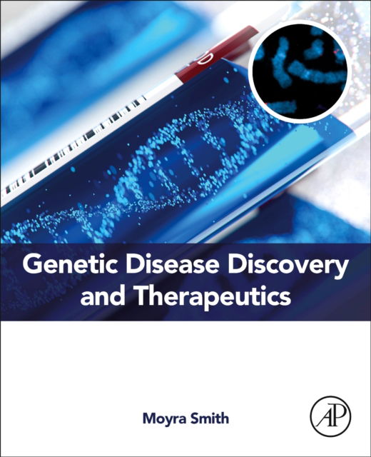 Smith, Moyra (Professor Emerita, Department of Pediatrics and Human Genetics, College of Health Sciences, University of California, Irvine, CA, USA) · Genetic Disease Discovery and Therapeutics (Paperback Book) (2024)