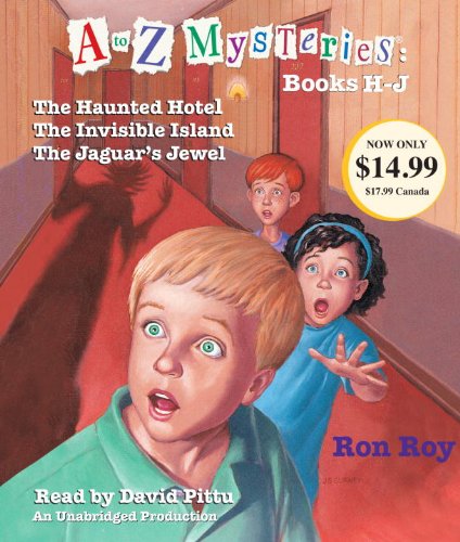 Cover for Ron Roy · A to Z Mysteries: Books H-J: The Haunted Hotel; The Invisible Island; The Jaguar's Jewel - A to Z Mysteries (Audiobook (CD)) [Unabridged edition] (2012)