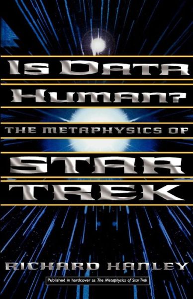 Is Data Human?: the Metaphysics of Star Trek - Rick Hanley - Books - Basic Books - 9780465045488 - April 11, 1998