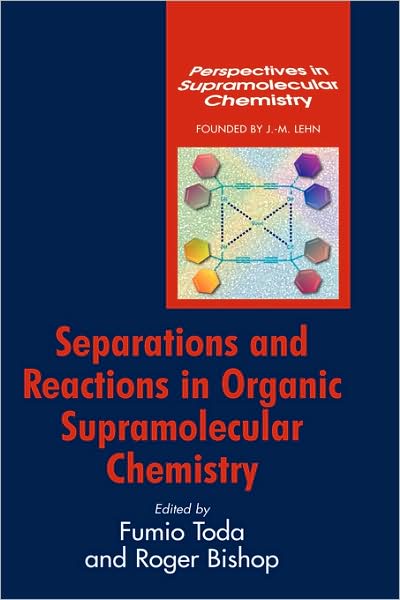 Cover for F Toda · Separations and Reactions in Organic Supramolecular Chemistry - Perspectives in Supramolecular Chemistry (Hardcover Book) (2004)
