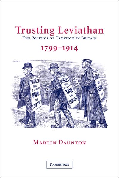 Cover for Daunton, Martin (University of Cambridge) · Trusting Leviathan: The Politics of Taxation in Britain, 1799–1914 (Pocketbok) (2007)