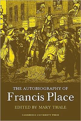 Cover for M Thale · The Autobiography of Francis Place: 1771–1854 (Taschenbuch) (2008)