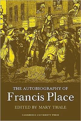 Cover for M Thale · The Autobiography of Francis Place: 1771-1854 (Paperback Book) (2008)