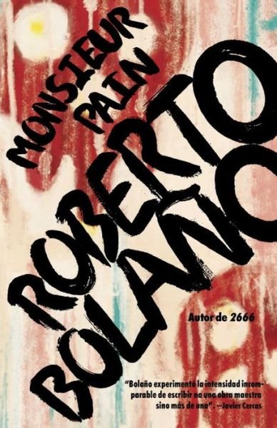 Cover for Roberto Bolaño · Monsieur Pain (Bog) [Primera edición Vintage Español. edition] (2017)