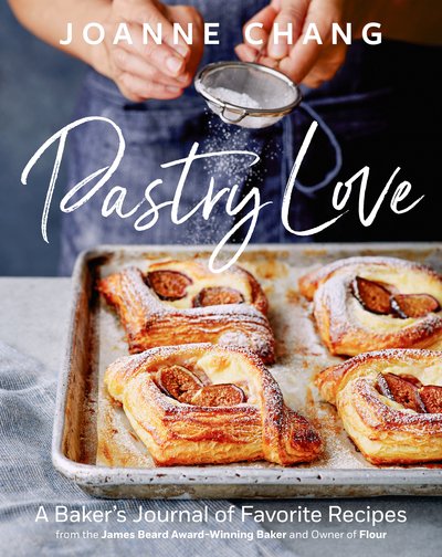 Cover for Joanne Chang · Pastry Love: A Baker's Journal of Favorite Recipes (Hardcover Book) (2019)