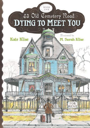 Cover for Kate Klise · Dying to Meet You - 43 Old Cemetery Road (Paperback Book) [Reprint edition] (2010)