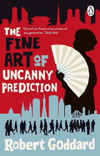 Cover for Robert Goddard · The Fine Art of Uncanny Prediction (Taschenbuch) (2024)