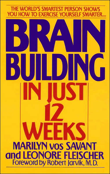 Cover for Leonore Fleischer · Brain Building in Just 12 Weeks: The World's Smartest Person Shows You How to Exercise Yourself Smarter . . . (Pocketbok) (1991)