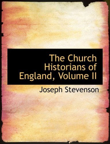 Cover for Joseph Stevenson · The Church Historians of England, Volume II (Inbunden Bok) [Large Print, Lrg edition] (2008)