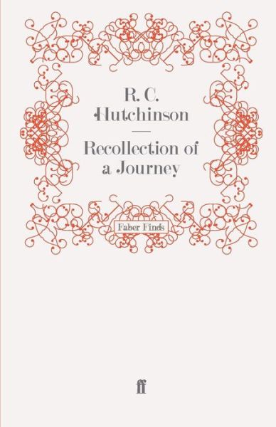Cover for R. C. Hutchinson · Recollection of a Journey (Paperback Book) [Main edition] (2008)