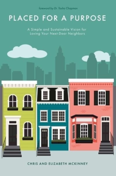 Cover for Chris McKinney · Placed for a Purpose : A Simple and Sustainable Vision for Loving Your Next-Door Neighbors (Paperback Book) (2020)