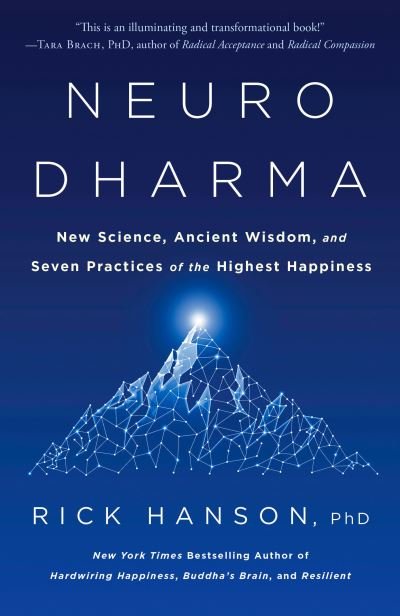 Cover for PhD Rick Hanson · Neurodharma: New Science, Ancient Wisdom, and Seven Practices of the Highest Happiness (Paperback Bog) (2021)