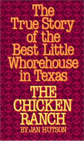 Cover for Jan Hutson · The Chicken Ranch: the True Story of the Best Little Whorehouse in Texas (Paperback Book) (2000)