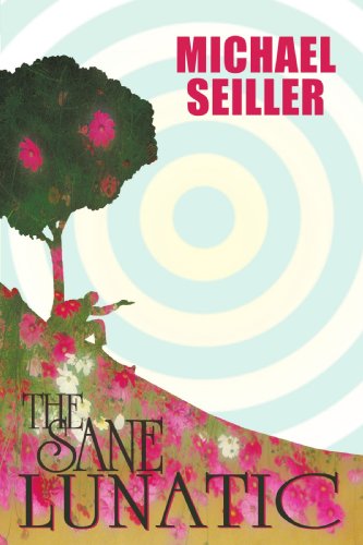 Cover for Michael Seiller · The Sane Lunatic (Paperback Book) (2009)