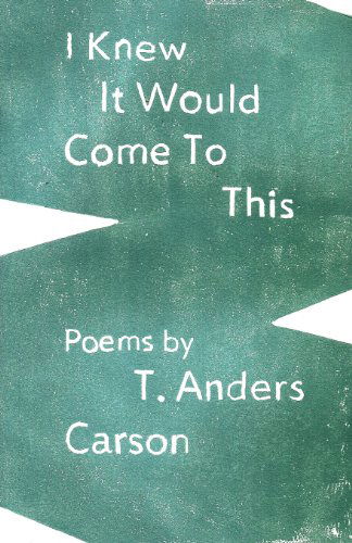 Cover for T. Anders Carson · I Knew It Would Come to This (Paperback Book) (2013)