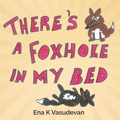 Cover for Ena K Vasudevan · There's a foxhole in my bed (Taschenbuch) (2021)