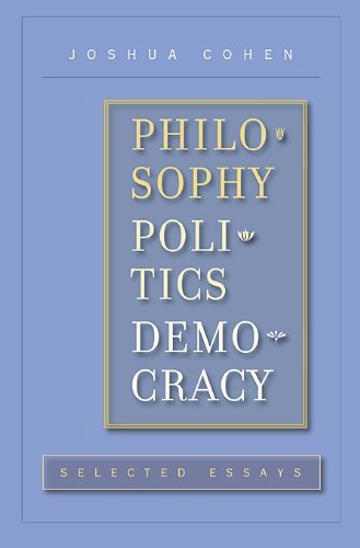Philosophy, Politics, Democracy: Selected Essays - Joshua Cohen - Books - Harvard University Press - 9780674034488 - October 1, 2009