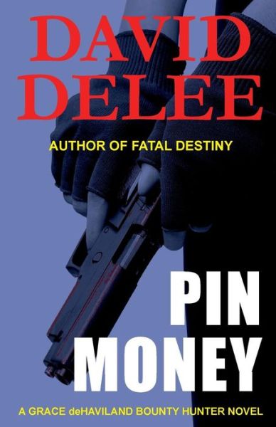 Cover for David Delee · Pin Money: a Grace Dehaviland Bounty Hunter Novel (Volume 2) (Paperback Book) (2014)