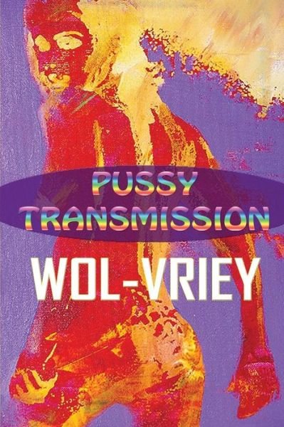 Cover for Wol-Vriey · Pussy Transmission (Paperback Book) (2016)