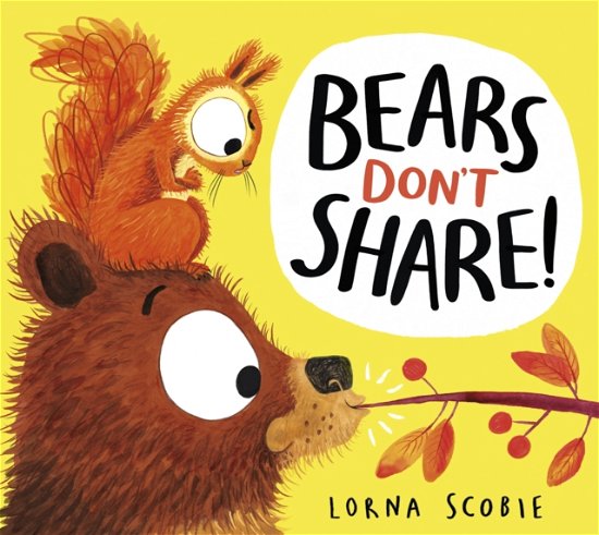 Cover for Lorna Scobie · Bears Don't Share! (HB) (Hardcover Book) (2023)