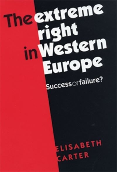 Cover for Elisabeth Carter · The Extreme Right in Western Europe: Success or Failure? (Hardcover Book) (2005)