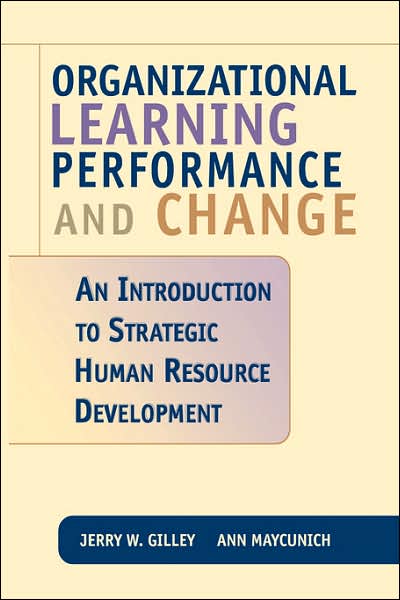 Organizational Learning, Performance And Change - Ann Maycunich - Bücher - INGRAM PUBLISHER SERVICES US - 9780738202488 - 5. Oktober 2000