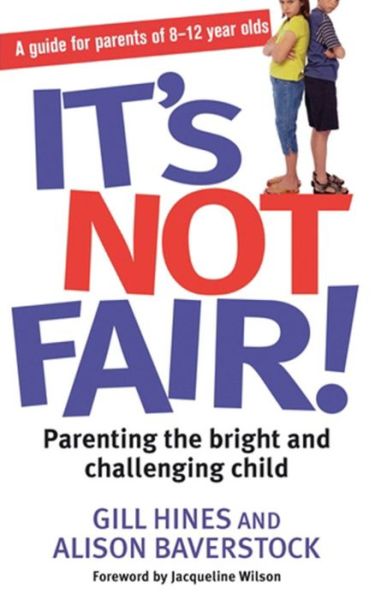Cover for Alison Baverstock · It's Not Fair!: Parenting the bright and challenging child (Paperback Book) (2011)