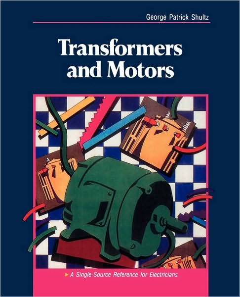 Cover for Shultz, George (National Joint Apprenticeship and Training Committee, USA) · Transformers and Motors (Paperback Bog) [New edition] (1991)
